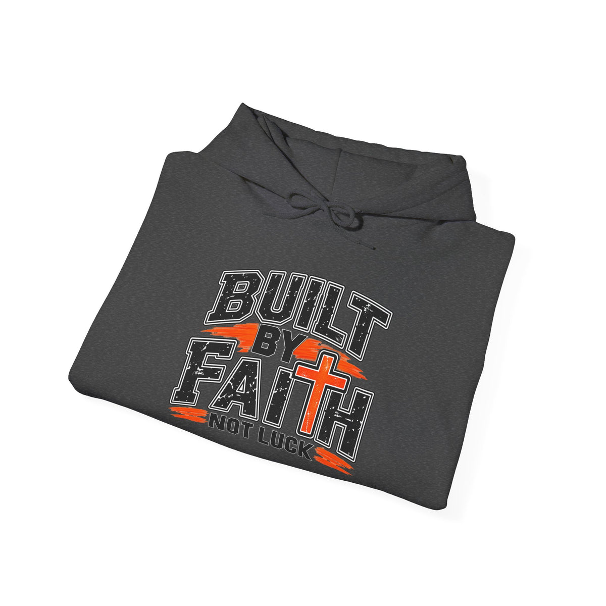 Built by Faith Hoodie — Christian Inspirational Pullover (“Built by Faith Not Luck”)
