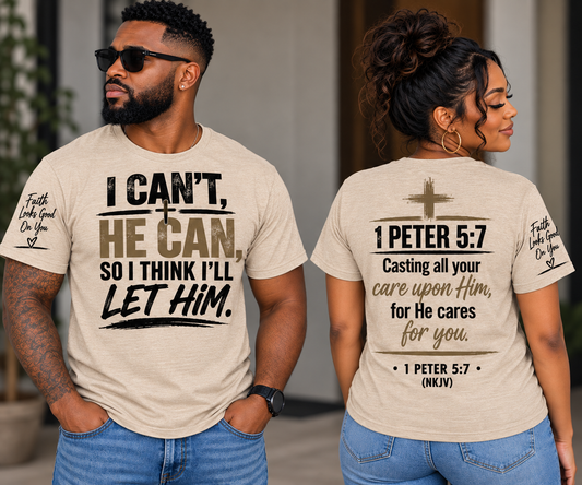 I Can't, He Can Christian T-Shirt — Inspirational Faith Graphic Tee
