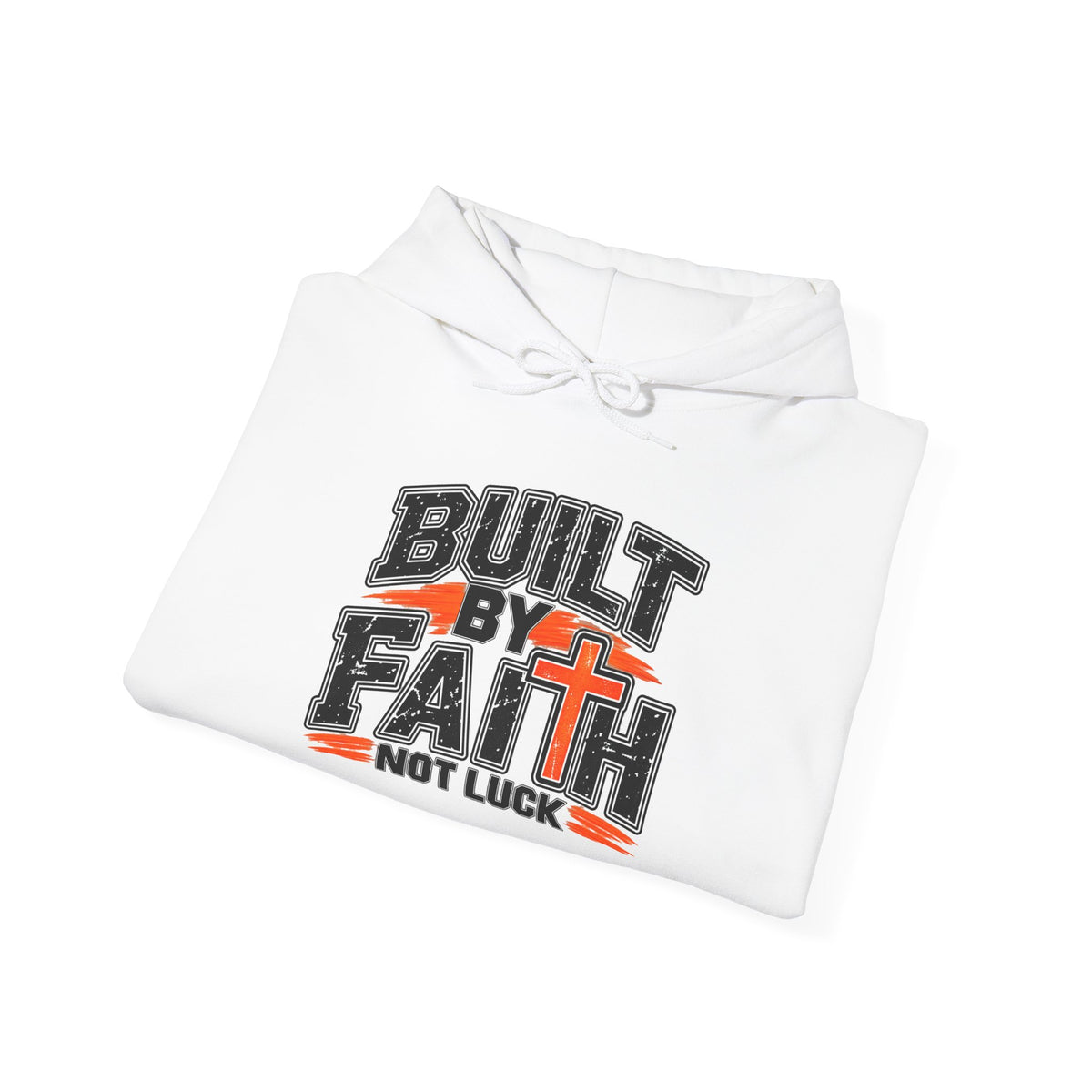 Built by Faith Hoodie — Christian Inspirational Pullover (“Built by Faith Not Luck”)