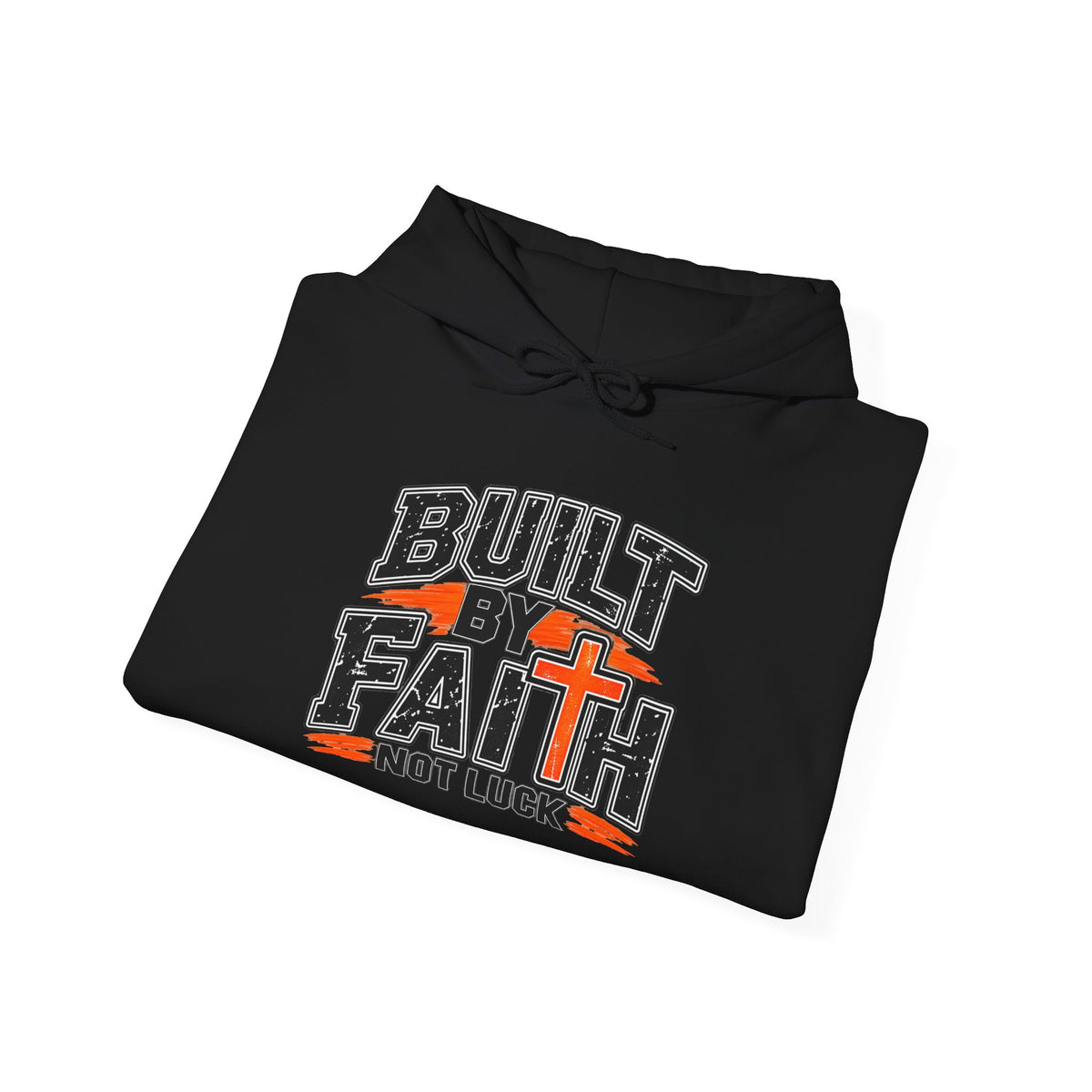 Built by Faith Hoodie — Christian Inspirational Pullover (“Built by Faith Not Luck”)