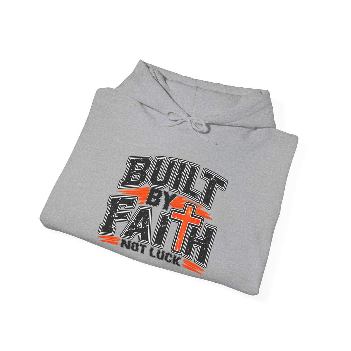 Built by Faith Hoodie — Christian Inspirational Pullover (“Built by Faith Not Luck”)