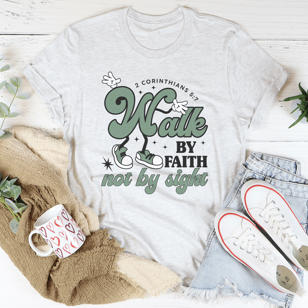 Walk By Faith Not By Sight Tee-3