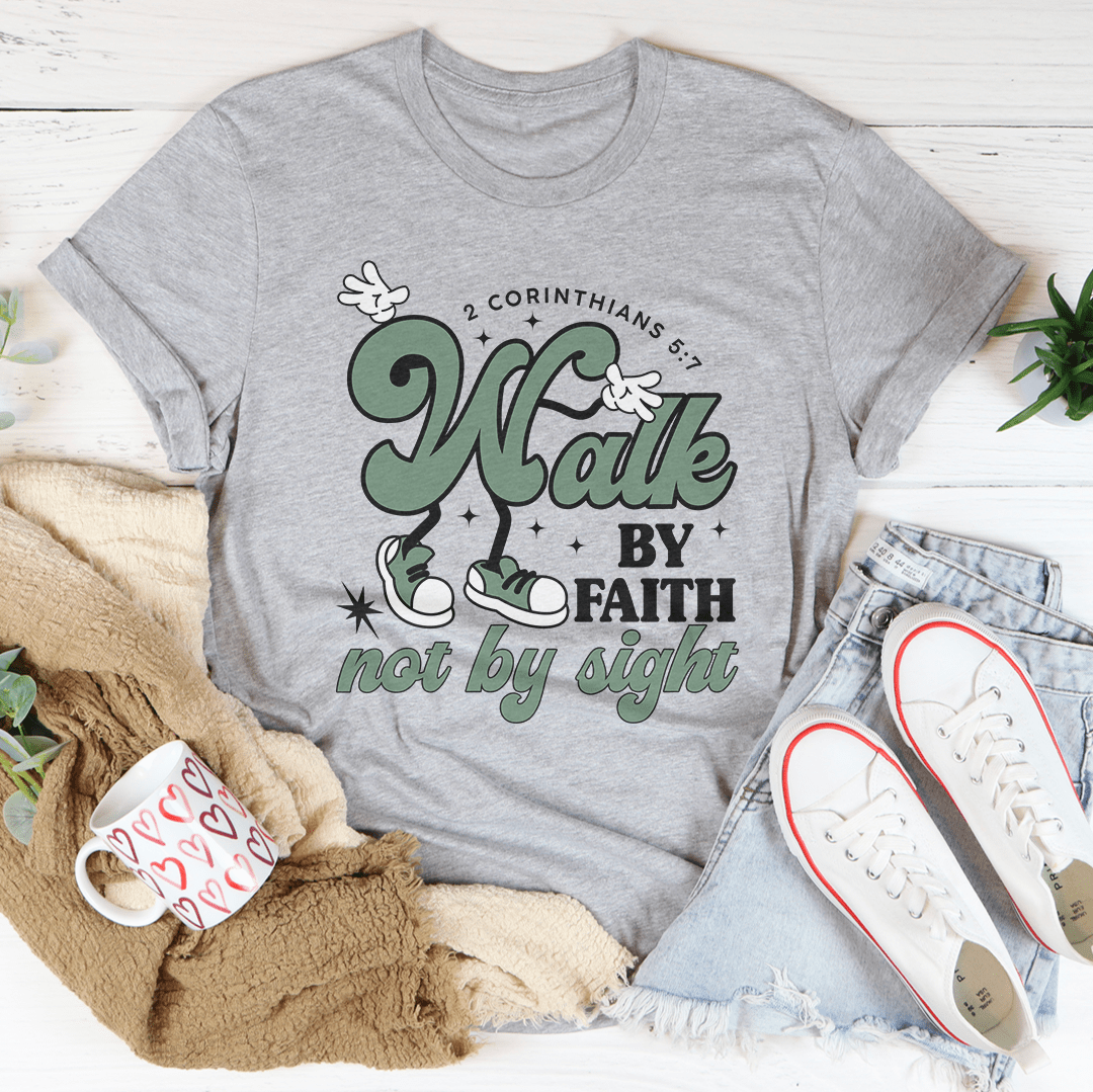 Walk By Faith Not By Sight Tee-2