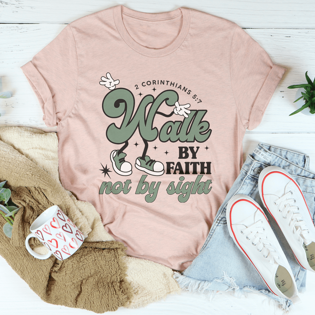 Walk By Faith Not By Sight Tee-0